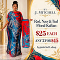 Red, navy, and teal floral kaftan; $25 each or any 2 for $45